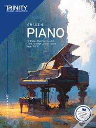 Trinity College London Piano Exam Pieces Plus Exercises From 2023: Grade 6