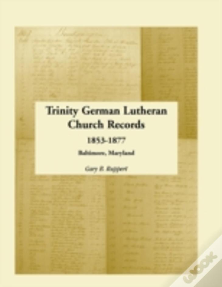 Trinity German Lutheran Church Records, 1853-1877: Baltimore, Maryland