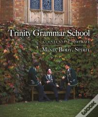 Trinity Grammar School: A Centennial Portrait