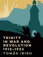 Trinity In War And Revolution 1912-1923 - Preview