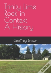 Capa do artigo Trinity Lime Rock In Context  -  A History