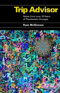 Capa do artigo Trip Advisor: Notes From Over 25 Years Of Psychedelic Voyages