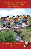 Trip To Cactus Gulch 1 (The Step-Up Team) Chapter Book