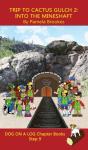 Trip To Cactus Gulch 2 (Into The Mineshaft) Chapter Book - Preview