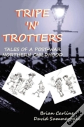 Tripe 'N' Trotters - Tales Of A Post-War Northern Childhood