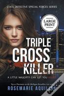 Triple Cross Killer  Large Print Version