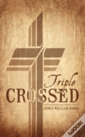 Triple Crossed