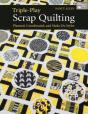 Triple-Play Scrap Quilting - Preview