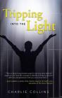 Tripping Into The Light - Preview