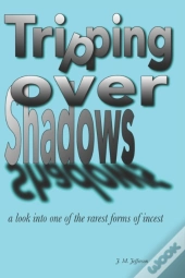 Tripping Over Shadows