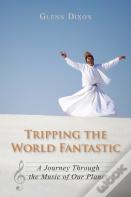 Tripping The World Fantastic
