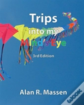Trips Into My Mind'S Eye