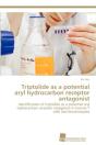 Triptolide As A Potential Aryl Hydrocarbon Receptor Antagonist - Preview