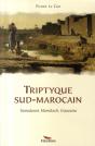 Triptyque Sud-Marocain ; Taroudannt, Marrakech, Essaouira - Preview
