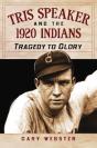 Tris Speaker And The 1920 Indians - Preview