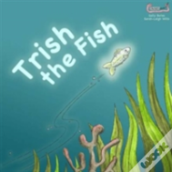 Trish The Fish