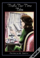 Trish'S Tea-Time Tales