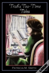 Trish'S Tea-Time Tales