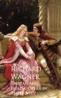 Tristan And Isolda: Opera In Three Acts - Preview