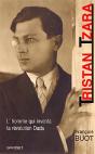 Tristan Tzara ; L'Homme Qui Inventa La Revolution Dada - Preview