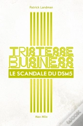 Tristesse Business ; Le Scandale Du Dsm-5