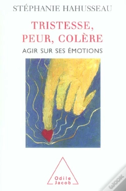 Capa do artigo Tristesse, Peur, Colere ; Agir Sur Ses Emotions