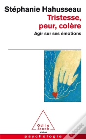 Capa do artigo Tristesse, Peur, Colère ; Agir Sur Ses Émotions