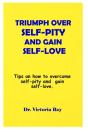 Triumph Over  Self-Pity And Gain Self-Love - Preview