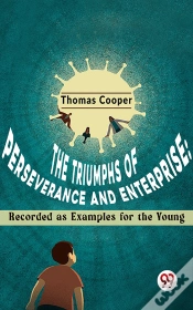 Capa do artigo Triumphs Of Perseverance And Enterprise: Recorded As Examples For The Young