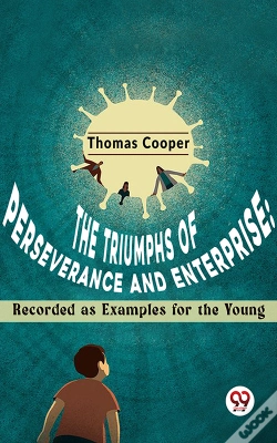 Capa do artigo Triumphs Of Perseverance And Enterprise: Recorded As Examples For The Young