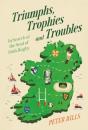 Triumphs, Trophies And Troubles - Preview