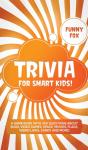 Trivia For Smart Kids!: A Game Book With - Preview