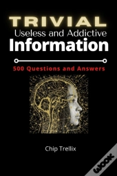 Trivial Useless And Addictive Information