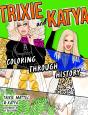 Trixie And Katya Coloring Through History - Preview