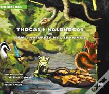 Trocas e Baldrocas ou com a Natureza não se brinca