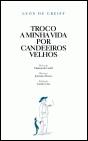 Troco a Minha Vida por Candeeiros Velhos - Preview