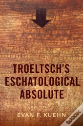 Troeltsch'S Eschatological Absolute