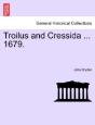 Troilus And Cressida ... 1679. - Preview