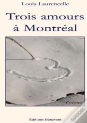 Trois Amours À Montréal