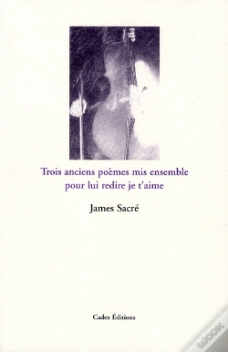 Capa do artigo Trois Anciens Poèmes Mis Ensemble Pour Lui Redire Je T'Aime