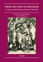 Trois Ans Chez Les Patagons ; Le Récit De Captivité D'Auguste Guinnard (1856-1859) - Preview
