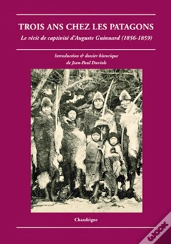Capa do artigo Trois Ans Chez Les Patagons ; Le Récit De Captivité D'Auguste Guinnard (1856-1859)