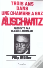 Trois Ans Dans Une Chambre À Gaz D'Auschwitz