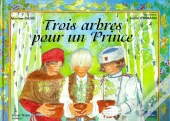 Trois Arbres Pour Un Prince