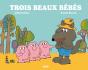 Trois Beaux Bébés - Preview