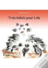 Trois Bébés Pour Lola