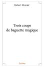 Trois Coups De Baguette Magique - Preview