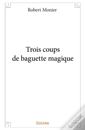 Capa do artigo Trois Coups De Baguette Magique