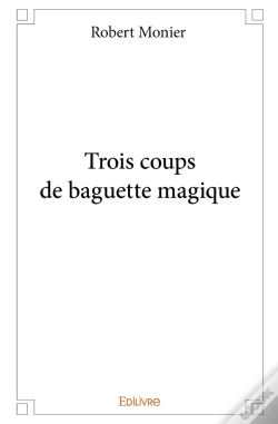 Capa do artigo Trois Coups De Baguette Magique