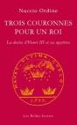 Trois Couronnes Pour Un Roi ; La Devise D'Henri Iii Et Ses Mystères - Preview